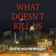 What Doesn’t Kill Us Audiobook, by David Housewright