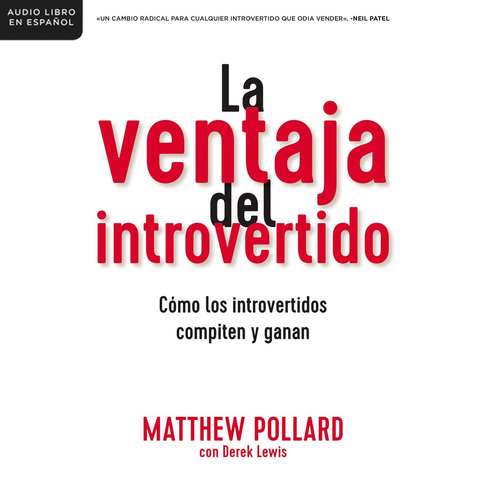 La ventaja del introvertido: Cómo los introvertidos compiten y ganan Audiobook