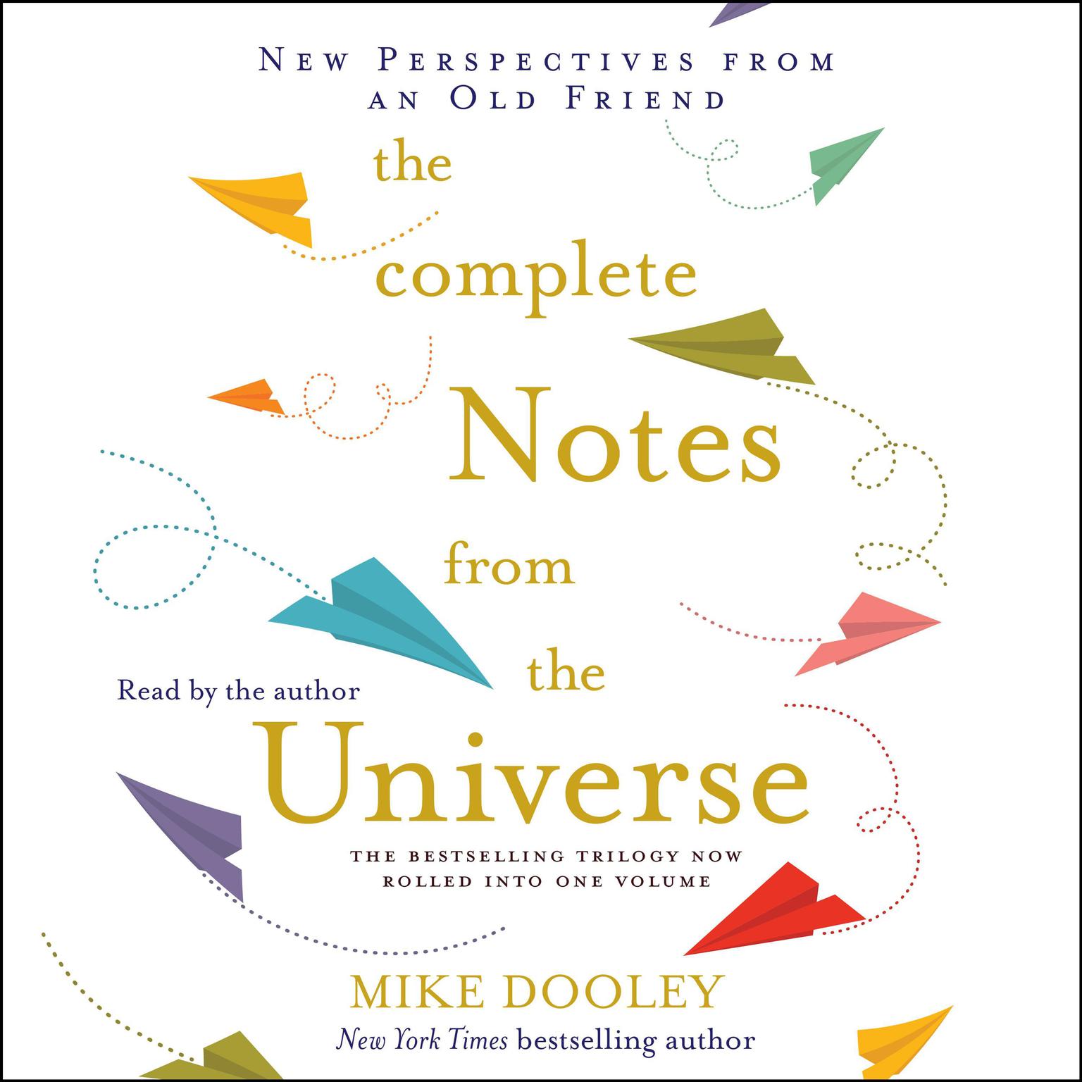 The Complete Notes From the Universe Audiobook, by Mike Dooley
