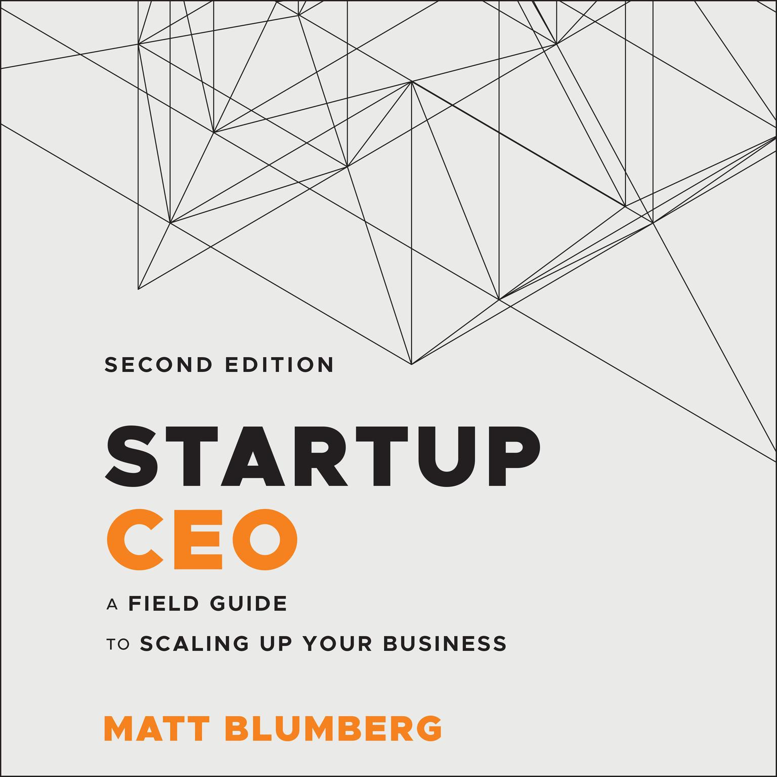 Startup CEO: A Field Guide to Scaling Up Your Business, 2nd Edition Audiobook, by Matt Blumberg