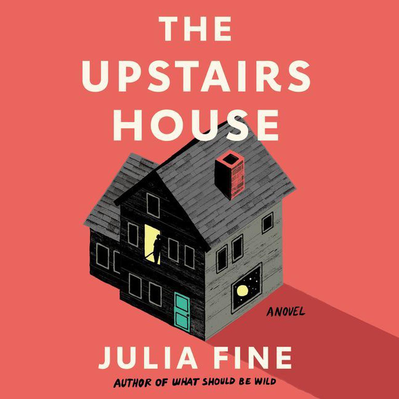 The Upstairs House: A Novel Audiobook, by Julia Fine