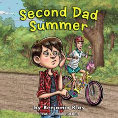 Second Dad Summer Audiobook, by Benjamin Klas