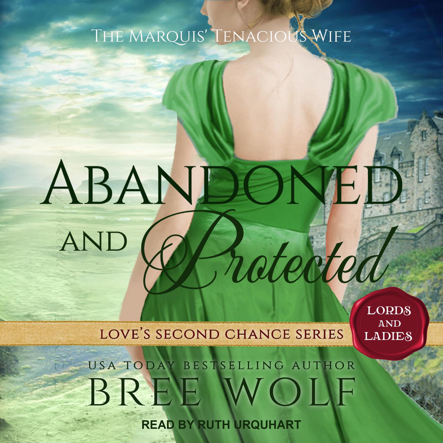 Abandoned & Protected: The Marquis Tenacious Wife Audiobook, by Bree Wolf