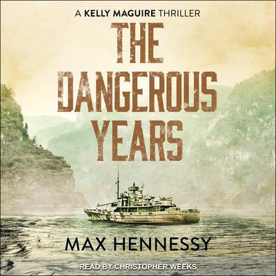 The Dangerous Years Audiobook, by Max Hennessy