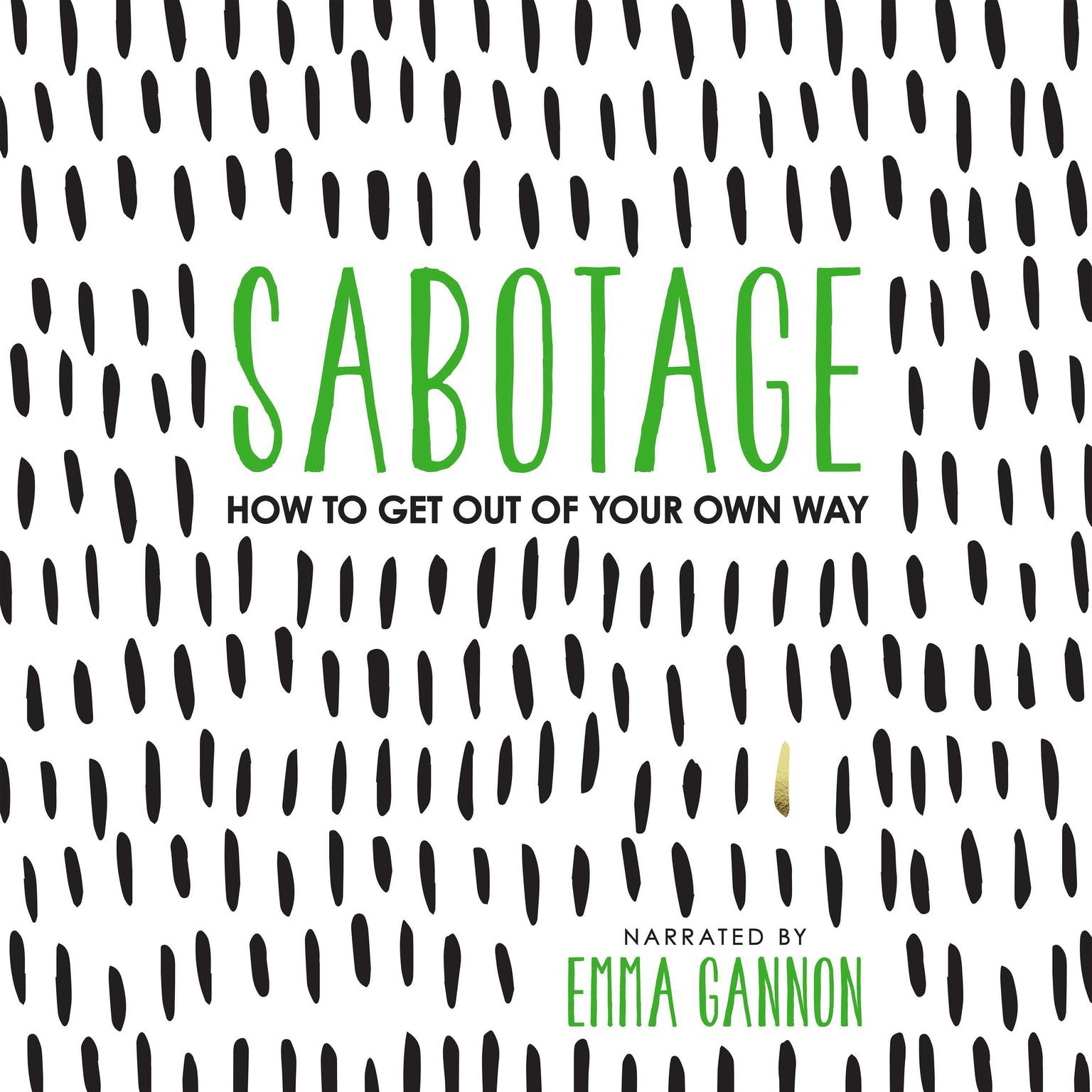 Sabotage: How to Get Out of Your Own Way Audiobook, by Emma Gannon