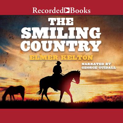 The Smiling Country Audiobook, by Elmer Kelton