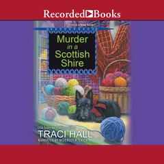 Murder in a Scottish Shire Audiobook, by Traci Hall