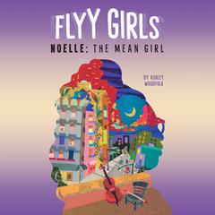 Noelle: The Mean Girl #3 Audiobook, by Ashley Woodfolk