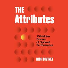 The Attributes: 25 Hidden Drivers of Optimal Performance Audiobook, by 