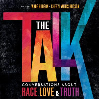 The Talk: Conversations about Race, Love & Truth Audiobook, by Wade Hudson