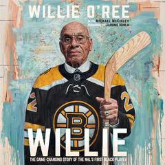 Willie: The Game-Changing Story of the NHLs First Black Player Audiobook, by Michael McKinley