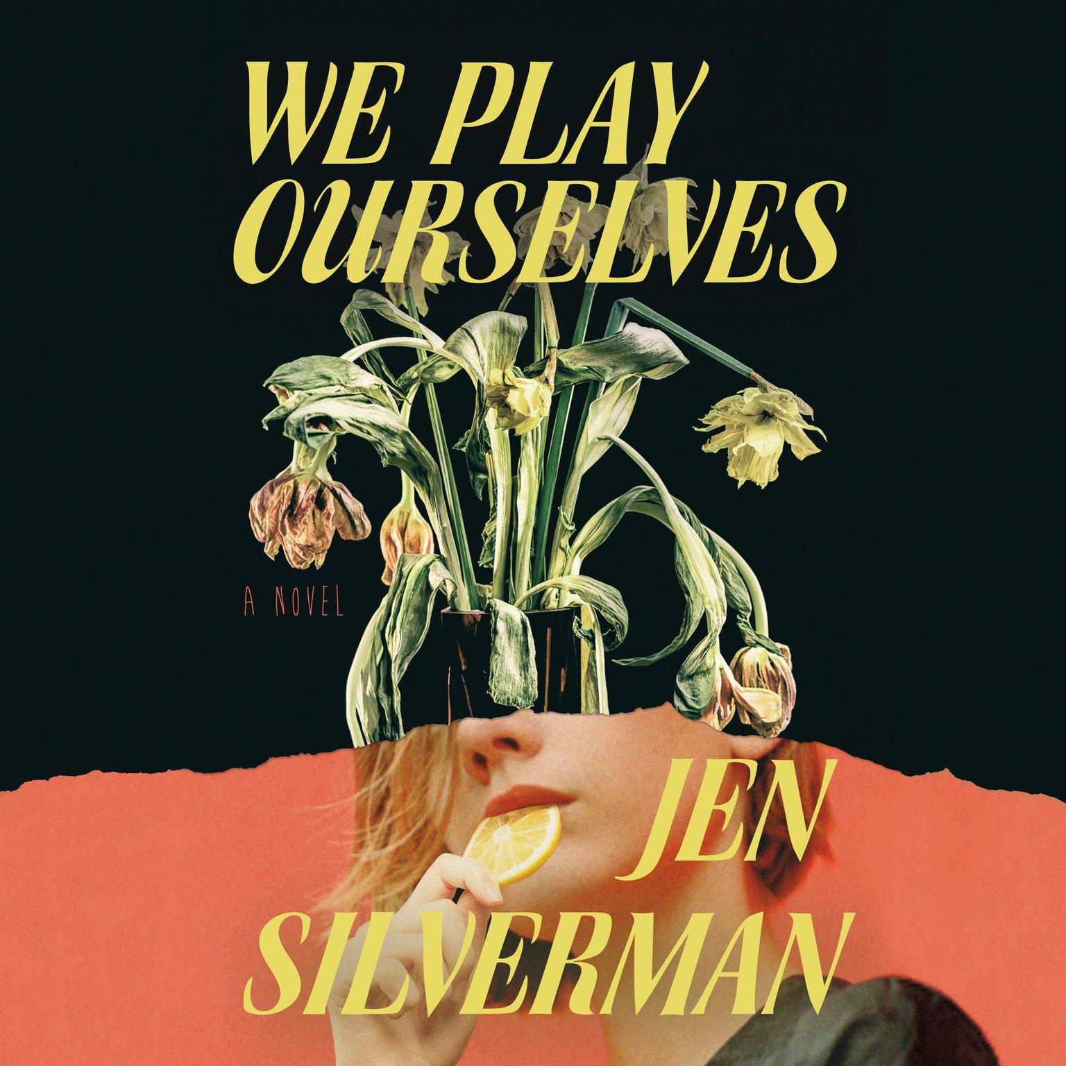 We Play Ourselves: A Novel Audiobook, by Jen Silverman