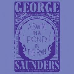 A Swim in a Pond in the Rain: In Which Four Russians Give a Master Class on Writing, Reading, and Life Audiobook, by 