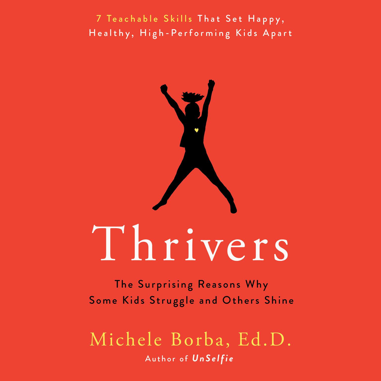 Thrivers: The Surprising Reasons Why Some Kids Struggle and Others Shine Audiobook, by Michele Borba