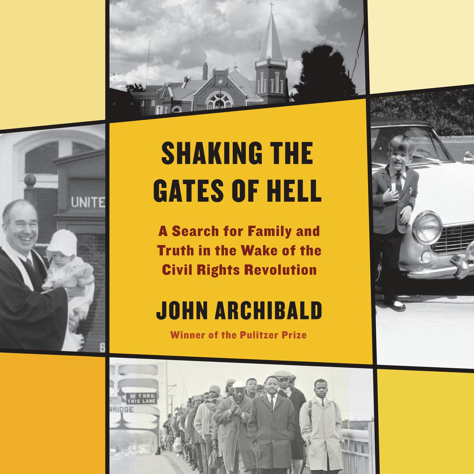 Shaking the Gates of Hell: A Search for Family and Truth in the Wake of the Civil Rights Revolution Audiobook, by John Archibald