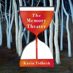 The Memory Theater: A Novel Audiobook, by Karin Tidbeck