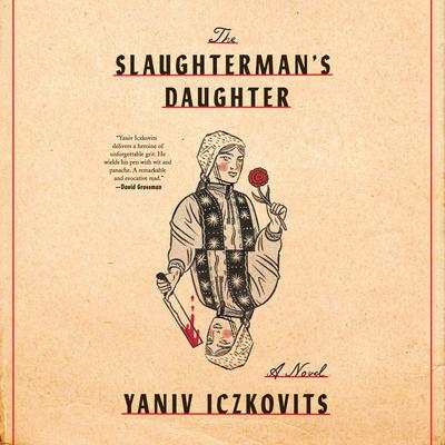 The Slaughtermans Daughter: A Novel Audiobook, by Yaniv Iczkovits
