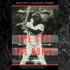 The Gift and the Curse the Jeff Jackson Story Audiobook, by Jeff Jackson