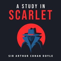A Study In Scarlet Audiobook, by Arthur Conan Doyle