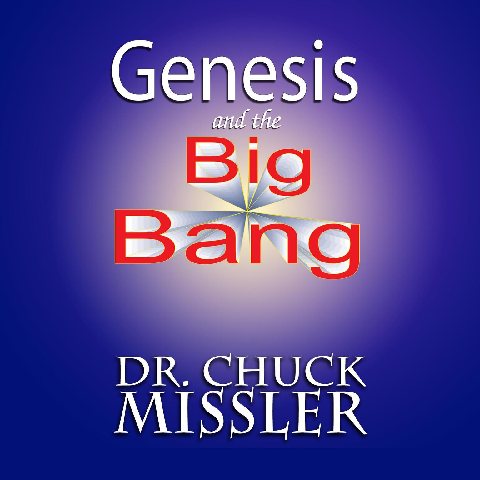 Genesis and the Big Bang Audiobook, by Chuck Missler