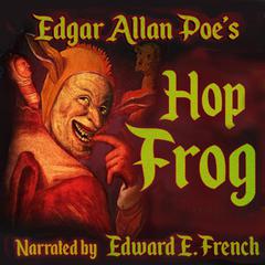 Hop Frog Audiobook, by Edgar Allan Poe