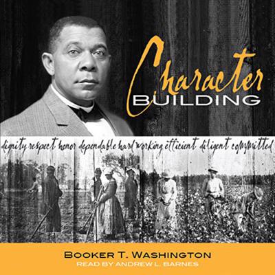 Character Building Audiobook, by Booker T. Washington