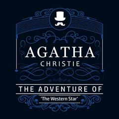 The Adventure of 'The Western Star' (Part of the Hercule Poirot Series) Audiobook, by Agatha Christie