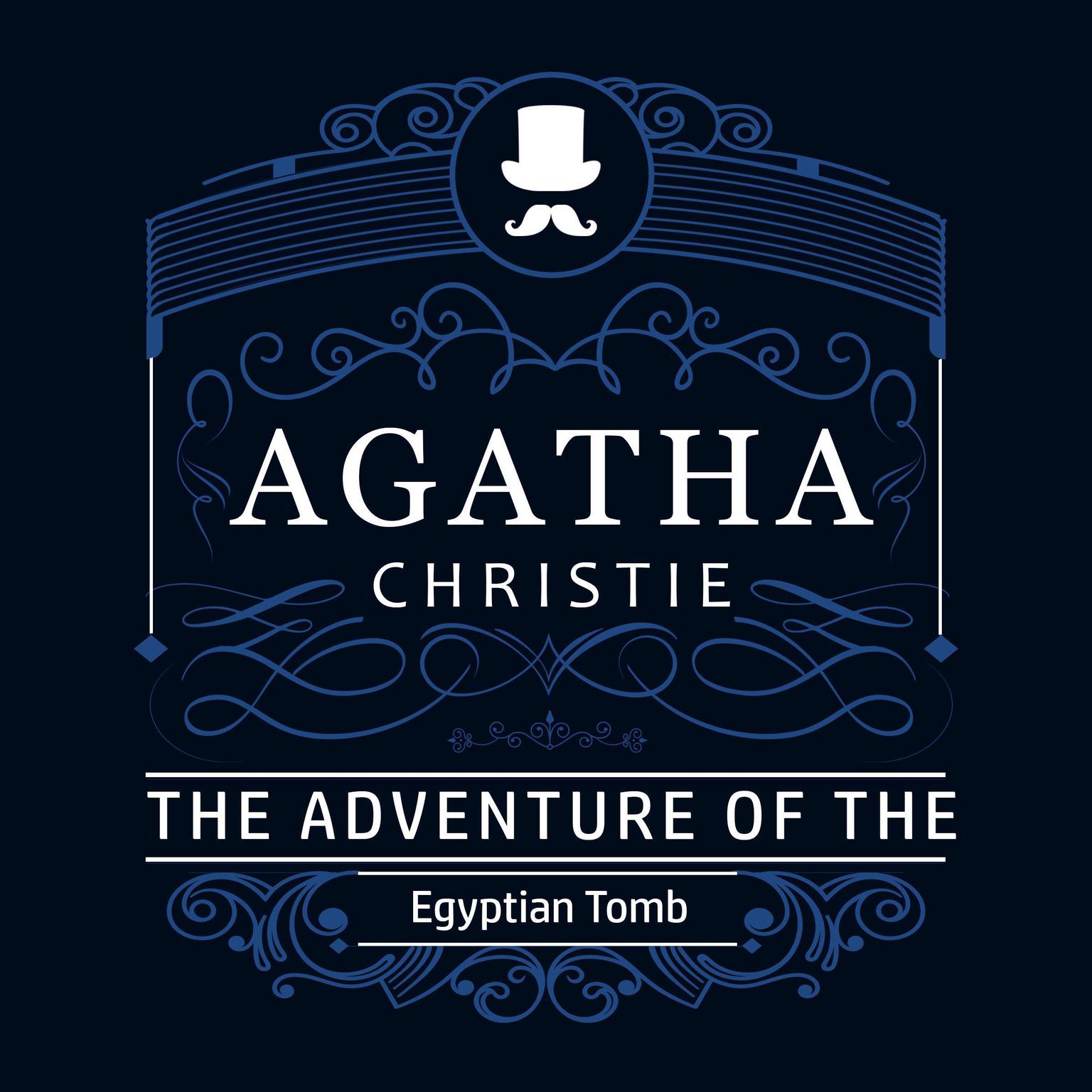 The Adventure of the Egyptian Tomb (Part of the Hercule Poirot Series) Audiobook, by Agatha Christie