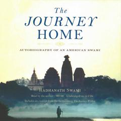 The Journey Home Audiobook, by Radhanath Swami