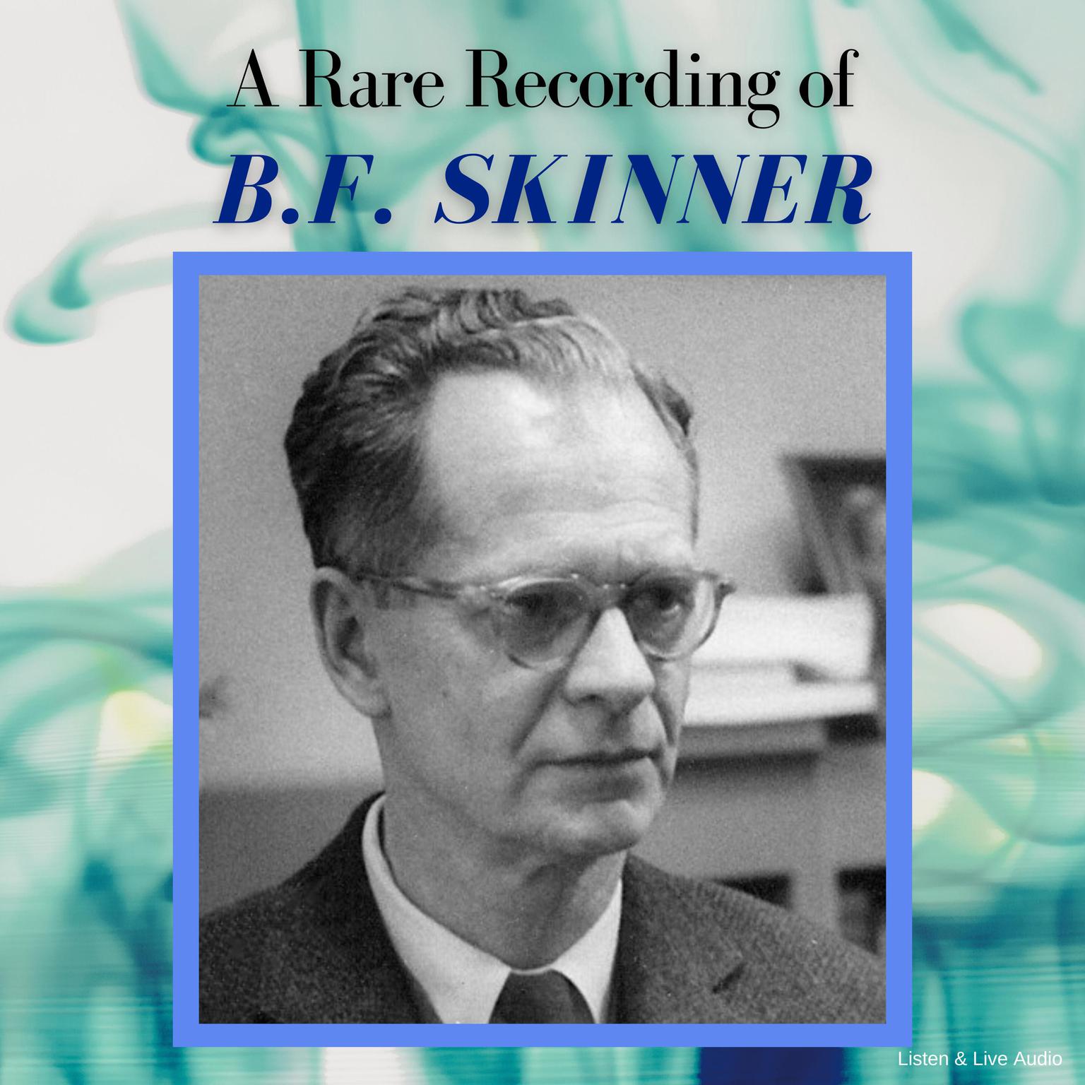 A Rare Recording of B.F. Skinner Audiobook, by B. F. Skinner