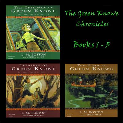 The Green Knowe Chronicles Books 1 - 3 Audiobook, by 