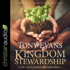 Kingdom Stewardship Audiobook, by Tony Evans