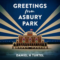 Greetings from Asbury Park Audiobook, by Daniel H. Turtel