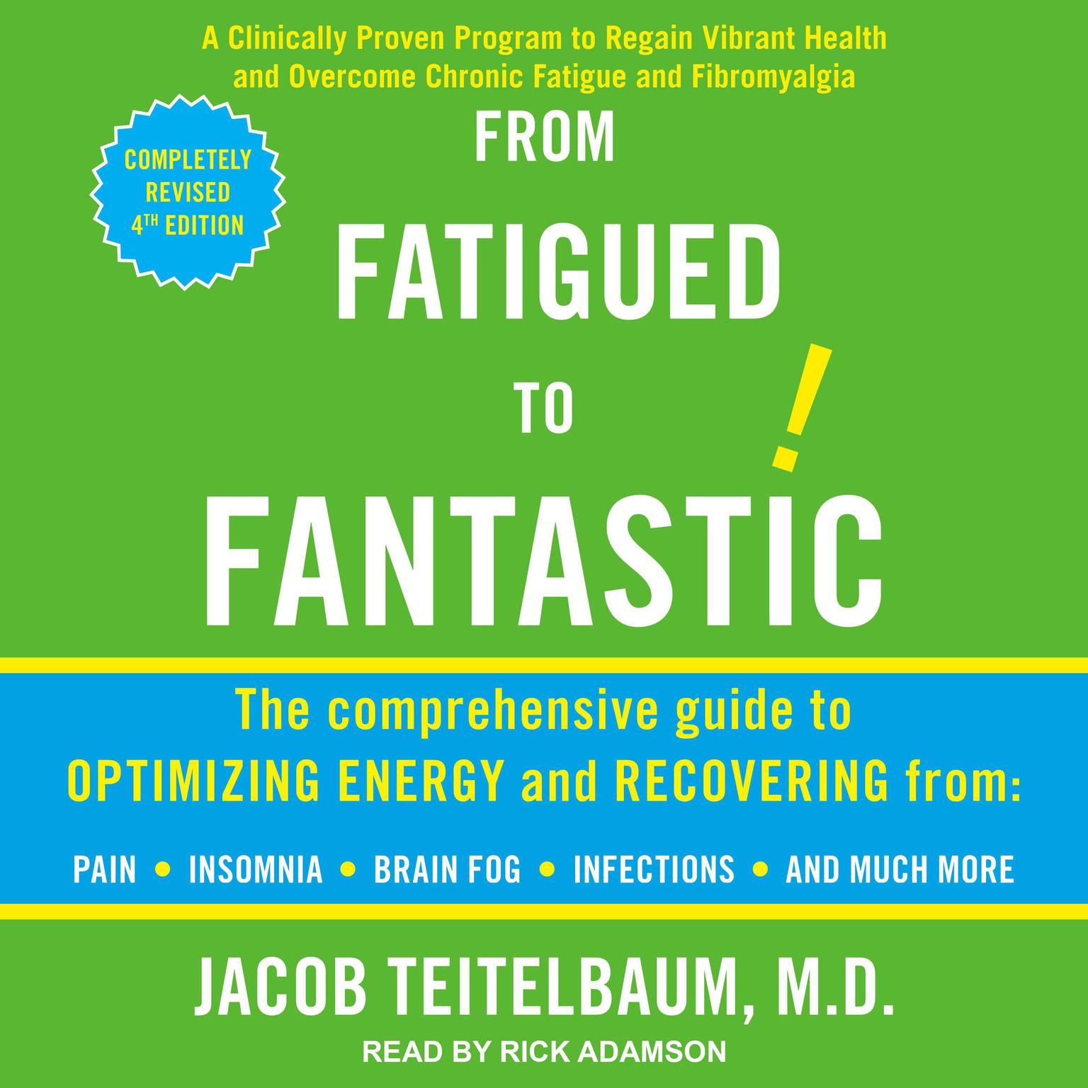 From Fatigued to Fantastic!: Fourth Edition Audiobook, by Jacob Teitelbaum