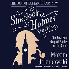 The Book of Extraordinary New Sherlock Holmes Stories: The Best New Original Stories of the Genre Audiobook, by Maxim Jakubowski