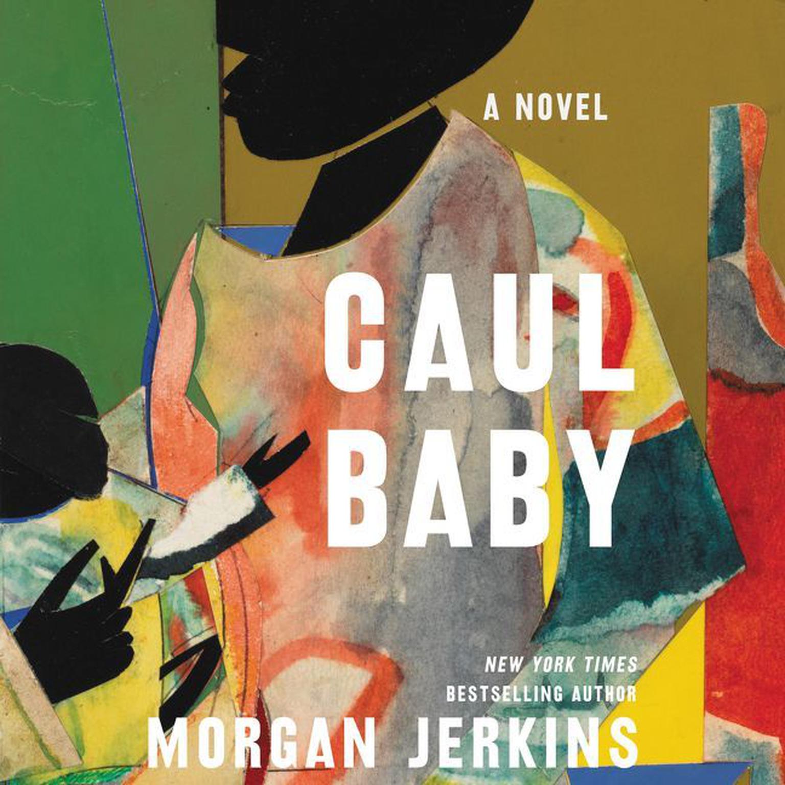 Caul Baby: A Novel Audiobook, by Morgan Jerkins
