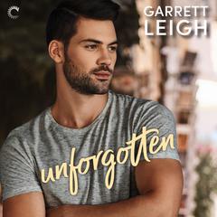 Unforgotten Audiobook, by Garrett Leigh
