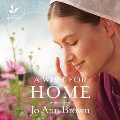 A Wish for Home Audiobook, by Jo Ann Brown