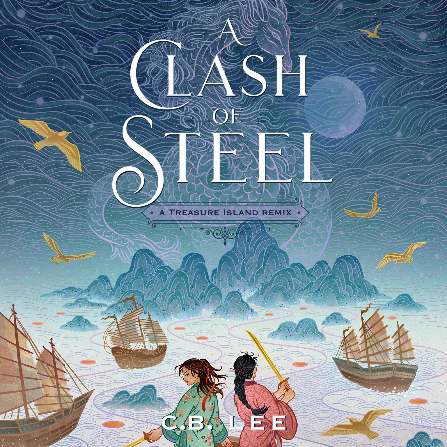 A Clash of Steel: A Treasure Island Remix Audiobook, by C.B. Lee