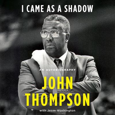 I Came As a Shadow: An Autobiography Audiobook, by John Thompson