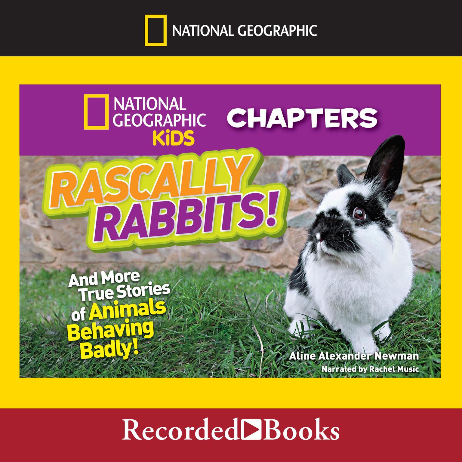 Rascally Rabbits!: And More True Stories of Animals Behaving Badly Audiobook, by Aline Alexander Newman