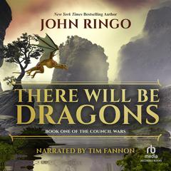 There Will Be Dragons Audiobook, by John Ringo