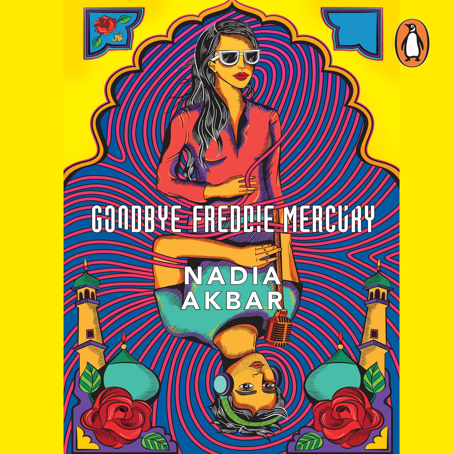 Goodbye Freddie Mercury Audiobook, by Nadia Akbar