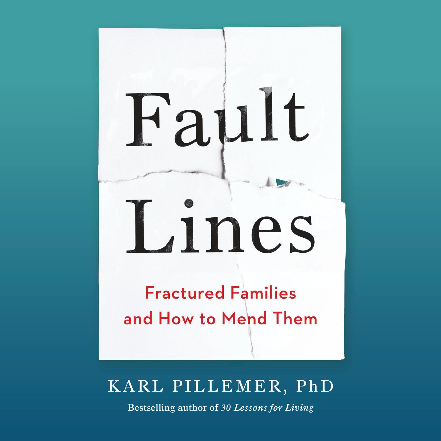 Fault Lines: Fractured Families and How to Mend Them Audiobook, by Karl Pillemer