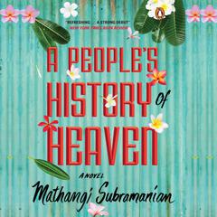 A People's History of Heaven Audiobook, by Mathangi Subramanian
