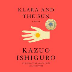 Klara and the Sun: A Novel Audiobook, by 