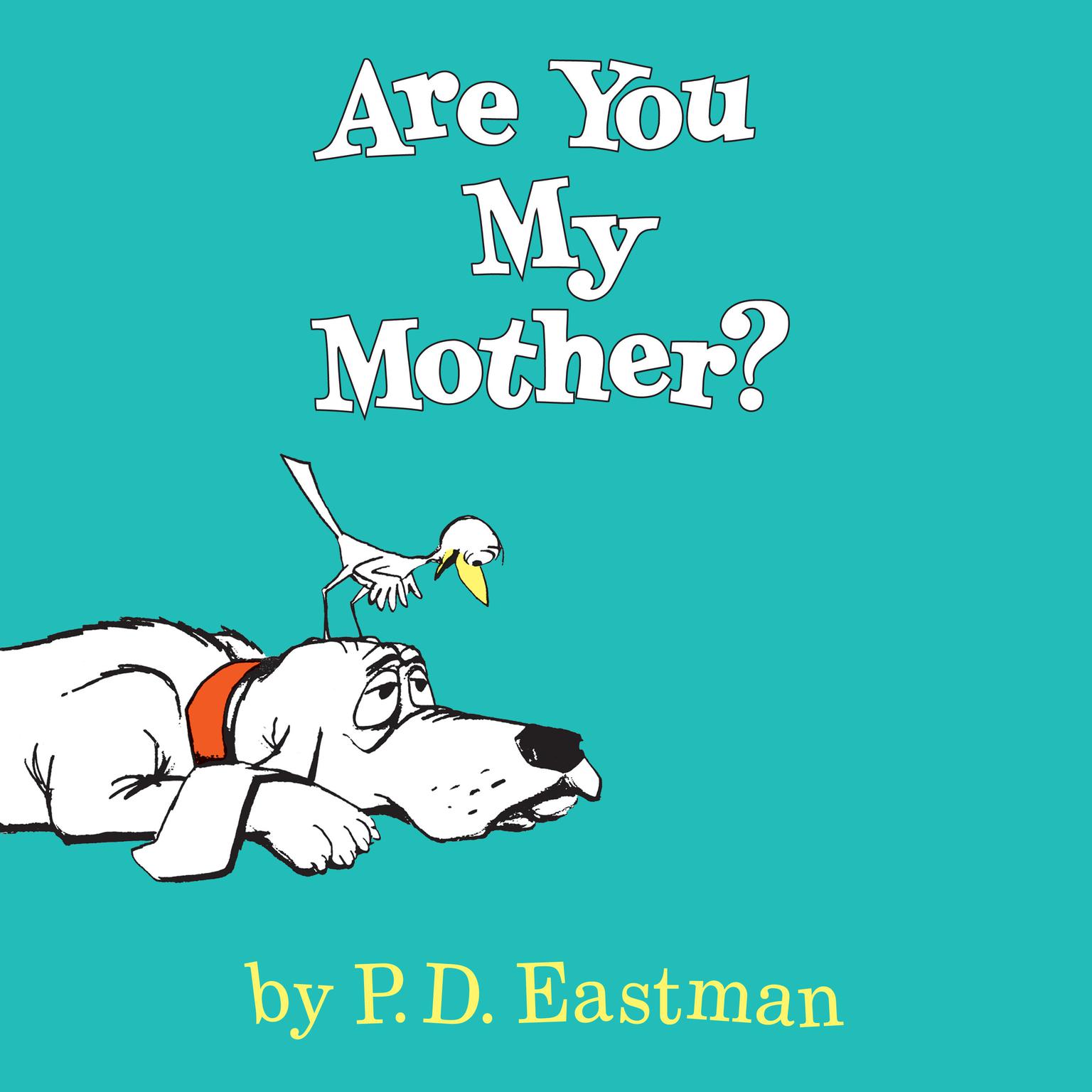Are You My Mother? Audiobook, by P.D. Eastman