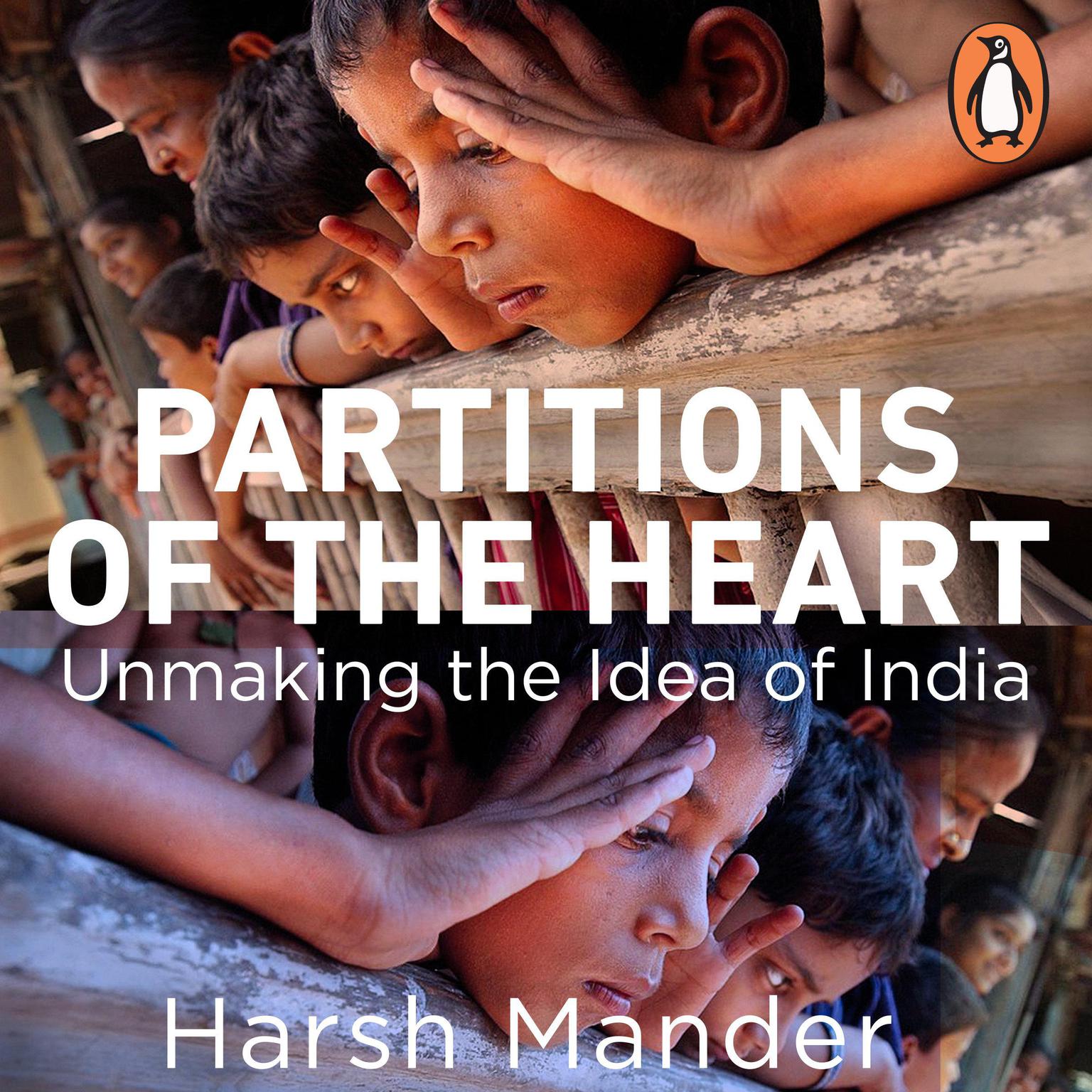 Partitions of the Heart: Unmaking the Idea of India Audiobook, by Harsh Mander