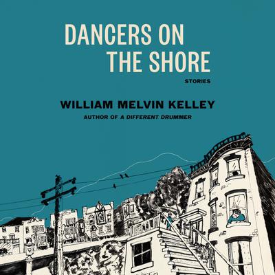 Dancers on the Shore Audiobook, by William Melvin Kelley
