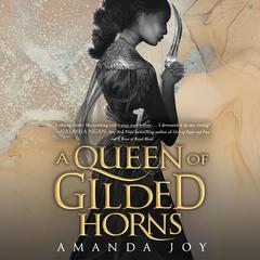 A Queen of Gilded Horns Audiobook, by Amanda Joy